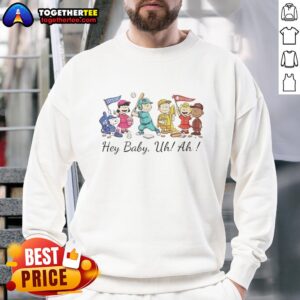 Awesome Snoopy Peanuts and Friends sweatshirt featuring 'Hey Baby Uh Ah' design, perfect for fans of the classic comic.