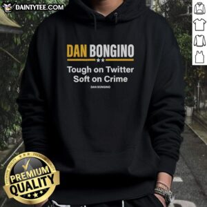 Nice Dan Bongino Tough on Twitter Soft on Crime hoodie displayed on a mannequin, showcasing its bold design.