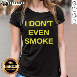 Awesome I Don't Even Smoke ladies tee featuring a stylish design for casual wear, perfect for women who love unique fashion.