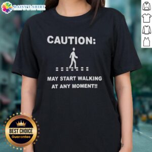 Alt Text: Top Caution May Start Walking At Any Moment Ladies Tee featuring playful design for fun casual wear.