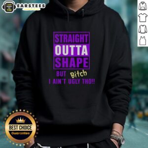 Funny Straight Outta Shape Hoodie with humorous slogan celebrating self-confidence and style.