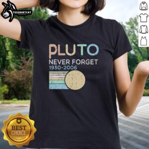 Pretty Retro Pluto Never Forget 1930-2006 Ladies Tee featuring vintage design and classic tribute to Pluto's history.