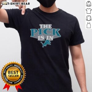 Good Detroit Lions Pick Is In T-Shirt featuring bold graphics perfect for NFL fans and football enthusiasts.