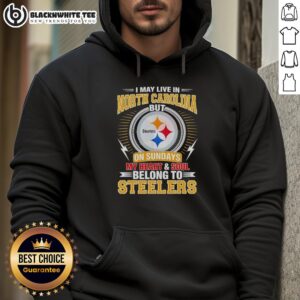 Pittsburgh Steelers hoodie with text 'I may live in North Carolina, but my heart belongs to Steelers' on display.