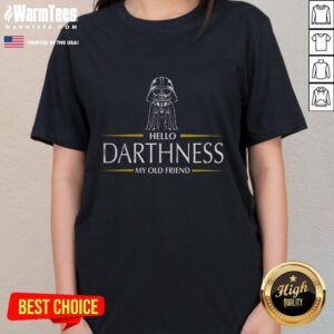Good Hello Darthness My Old Friend Star Wars Ladies Tee featuring iconic design for fans of the franchise.