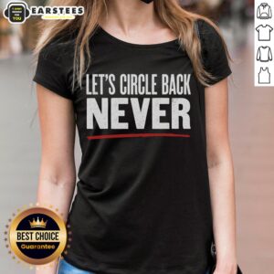 Womens 'Nice Let's Circle Back Never' tee featuring a stylish design, perfect for casual outings and adding humor to your wardrobe.