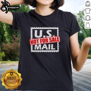 Alt Text: Stylish Nice US Mail Not For Sale Ladies Tee featuring a bold graphic, perfect for casual wear and USPS enthusiasts.