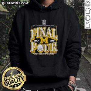 Nice Michigan Wolverines 2026 NCAA Division I Men's Basketball Madness Final Four Hoodie in blue and maize colors.