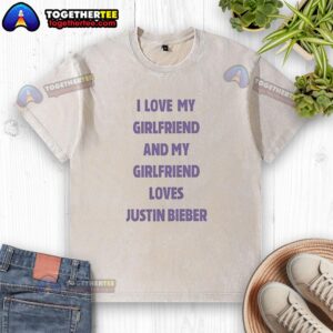 Awesome washed t-shirt featuring 'I Love My Girlfriend' and 'She Loves Justin Bieber' for fans of quirky fashion.