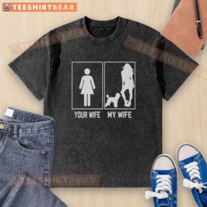 Pretty Your Wife My Wife Poodle Washed T-Shirt featuring a cute poodle graphic, perfect for dog lovers and casual wear.