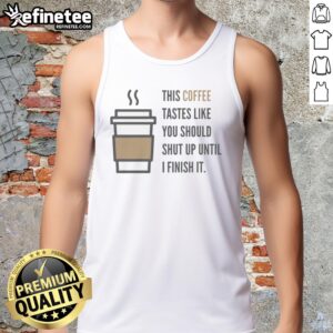 Premium Shut Up Coffee Tank Top featuring a stylish design perfect for coffee lovers and casual wear.