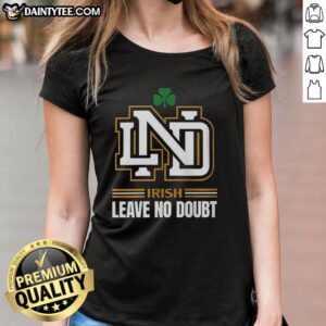 Alt Text: Official Notre Dame Irish Leave No Doubt Ladies Tee showcasing a stylish design for dedicated fans.