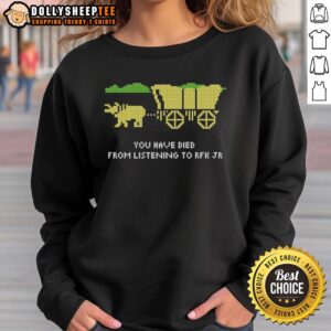 Nice You Have Died Listening To RFK Jr Sweatshirt featuring bold graphic design and comfortable fit for fans.