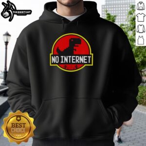 Funny Nice No Internet Dinosaur Hoodie featuring a playful dinosaur graphic, perfect for casual wear and internet humor.