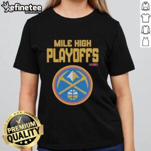 Hot Mile High Playoffs Denver Nuggets 2026 NBA Playoffs ladies tee design featuring vibrant team colors and graphics.