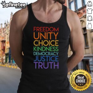 Premium Freedom Unity Choice Kindness Democracy Justice Truth Tank Top featuring a bold, colorful design for a stylish look.
