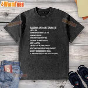 Good Rules for Dating My Daughter washed t-shirt featuring humorous dating guidelines for potential suitors.