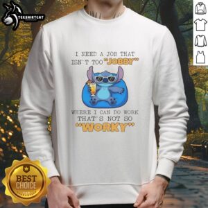 Alt Text: Premium stitch sweatshirt with I Need A Job That Isn't Too Jobby slogan, perfect for casual and comfortable wear.