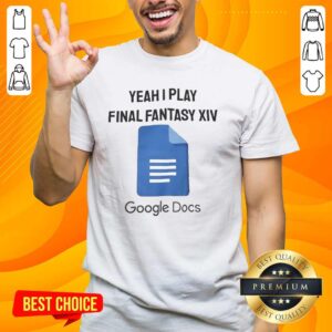 Official Yeah I Play Final Fantasy XIV Google Docs T-Shirt featuring gaming-themed design and vibrant colors.