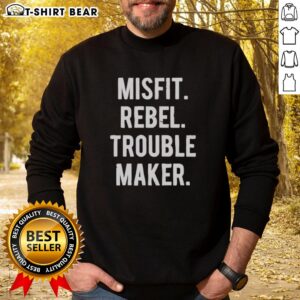Alt Text: Good Misfit Rebel Trouble Maker Sweatshirt in soft fabric, featuring bold lettering and a trendy design for casual wear.