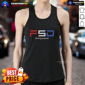 Good Fsd Driving Optional Tank Top featuring a stylish design perfect for driving enthusiasts and casual wear.