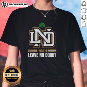 Alt Text: Ladies tee featuring 'Nice Notre Dame Irish Leave No Doubt' design, perfect for Notre Dame fans and casual wear.
