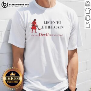 Top Listen To Ethel Cain Coachella Or The Devil Will Get You T-Shirt featuring bold graphic design and vibrant colors.