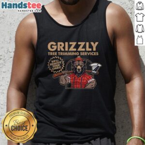 Awesome vintage retro tank top featuring Grizzly tree trimming services slogan: 'We'll Remove Your Limbs' design.