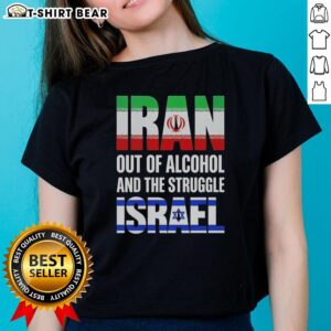 Top Iran Out of Alcohol and the Struggle Israel Ladies Tee featuring a stylish design for casual wear.