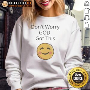 Awesome Don't Worry God Got This Smiley Face Sweatshirt in vibrant colors, perfect for casual wear and uplifting style.
