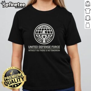 Premium United Defense Force 'Without You There Is No Tomorrow' Ladies Tee in stylish design for women's fashion.