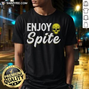 Top Enjoy Spite T-Shirt featuring a bold graphic design and comfortable fit, perfect for casual wear and expressing attitude.