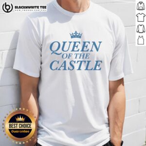 Nice Queen Of The Castle T-Shirt featuring a stylish design perfect for proud queens and castle enthusiasts.