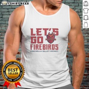 Premium Coachella Valley Firebirds 2026 Calder Cup Playoff tank top featuring 'Let's Go Firebirds' design.