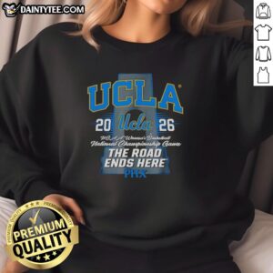 Official UCLA Bruins NCAA Women's Basketball 2026 'The Road Ends Here' Phoenix Sweatshirt in blue and gold colors.