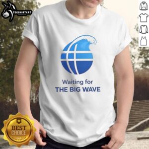 Good Waiting For The Big Wave T-Shirt featuring a vibrant ocean graphic and surf-inspired text for beach lovers.