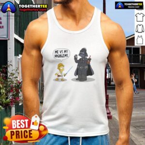 Nice Bart X Luke Skywalker holding lightsaber tank top design featuring Darth Vader and 'Me vs My Problems' text.