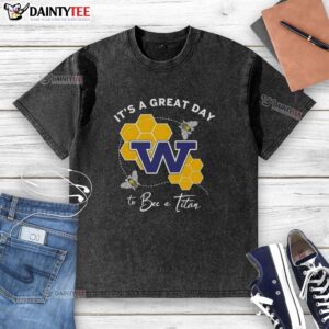 Awesome washed t-shirt featuring 'It's a Great Day to Bee a Titan' slogan, perfect for casual wear and Titan fans.