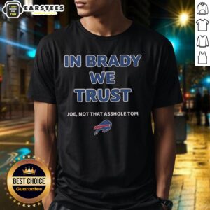 Official 'In Brady We Trust' T-Shirt featuring Joe, not Tom, perfect for Bills fans celebrating football rivalry.