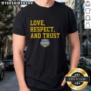 Alt Text: Top Michigan Wolverines MBB 2026 National Champions t-shirt featuring 'Love, Respect, and Trust' design.