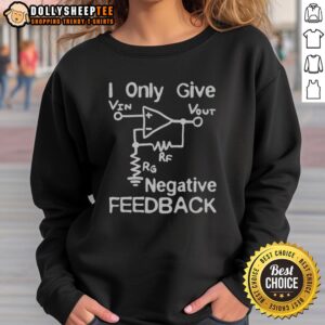 Trendy 'I Only Give Negative Feedback' sweatshirt in casual style, perfect for humor lovers and unique fashion enthusiasts.