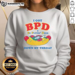 Awesome I Got BPD sweatshirt featuring a playful dog graphic, perfect for fans of quirky and unique apparel.