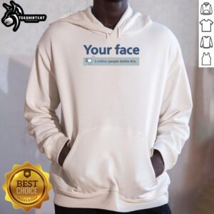 Official Your Face 3 Million People Dislike hoodie design featuring bold graphics and vibrant colors, perfect for trendsetters.