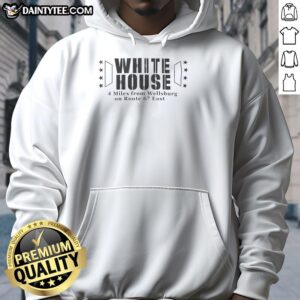 Hot White House hoodie design featuring Route 67 East, 4 miles from Wellsburg, perfect for casual wear enthusiasts.