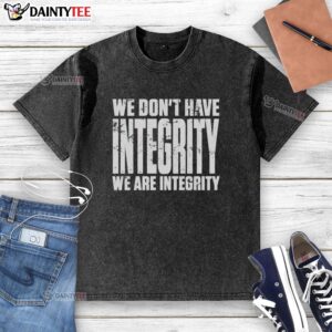 Official We Don't Have Integrity washed t-shirt featuring a bold graphic design in a relaxed fit style.