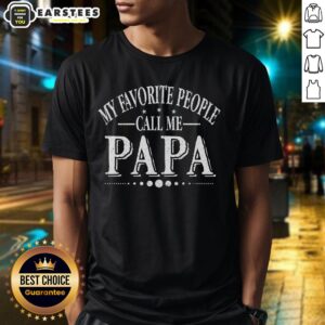 Good My Favorite People Call Me Papa T-Shirt design featuring playful typography and a heartwarming message for dads.