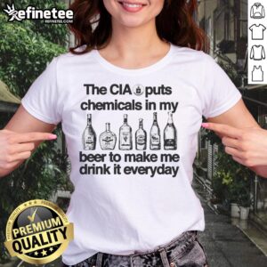Vintage ladies tee featuring 'The CIA Puts Chemicals In My Beer' slogan, perfect for humor and casual style lovers.