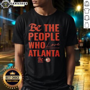 Official Atlanta Hawks 'Be The People Who Love Atlanta' T-Shirt featuring vibrant team colors and logo, perfect for fans.