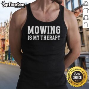 Pretty Mowing Is My Therapy Tank Top featuring a vibrant design perfect for lawn care enthusiasts and casual wear.