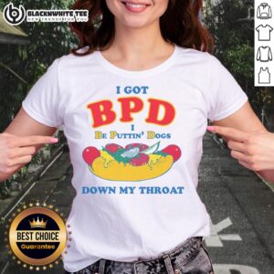 Awesome I Got BPD Ladies Tee featuring a playful dog graphic, perfect for expressing humor and personality.